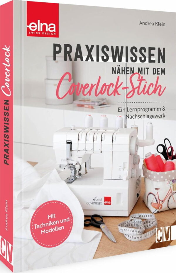 Rezension: Praxiswissen – Nähen mit dem Coverlock-Stich: Ein Lernprogramm & Nachschlagewerk