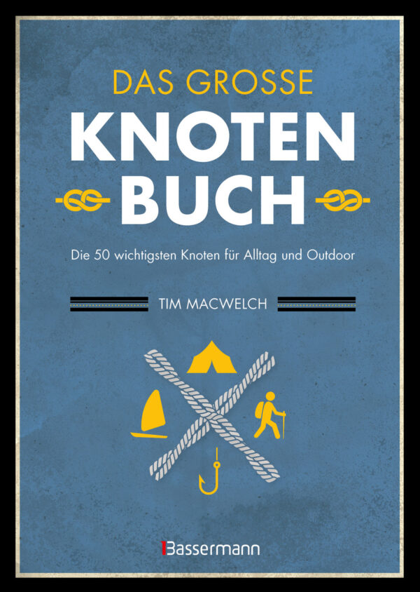 Rezension: Das große Knotenbuch – Die 50 wichtigsten Knoten für Alltag und Outdoor