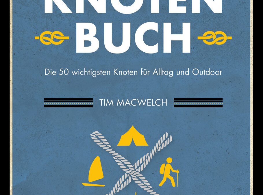 Rezension: Das große Knotenbuch – Die 50 wichtigsten Knoten für Alltag und Outdoor